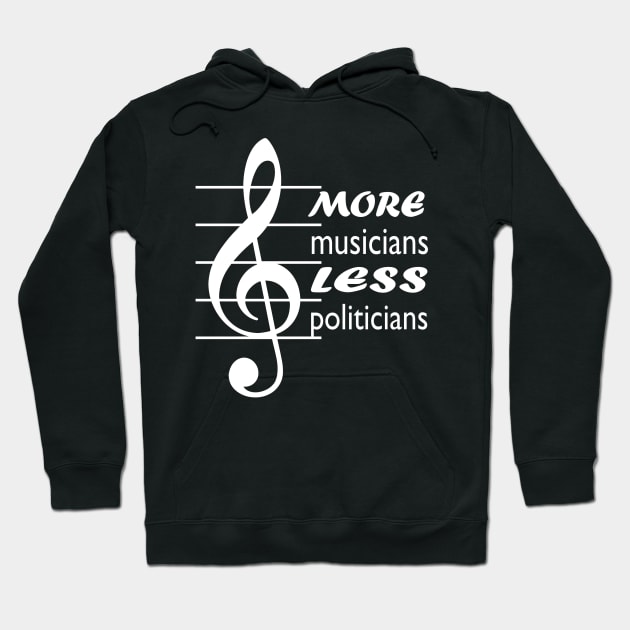 more musicians less politicians Hoodie by pickledpossums